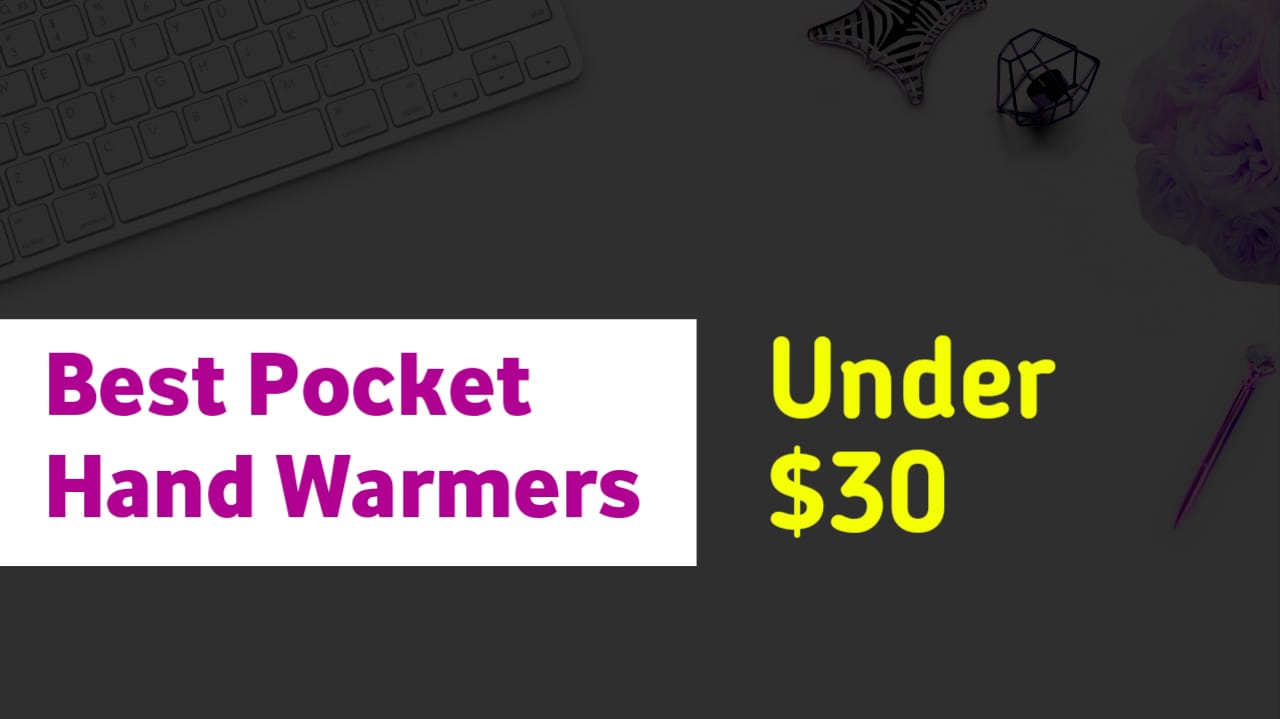 Best Pocket Hand Warmers Under $30 for Cold Weather Travel (2026 Guide)