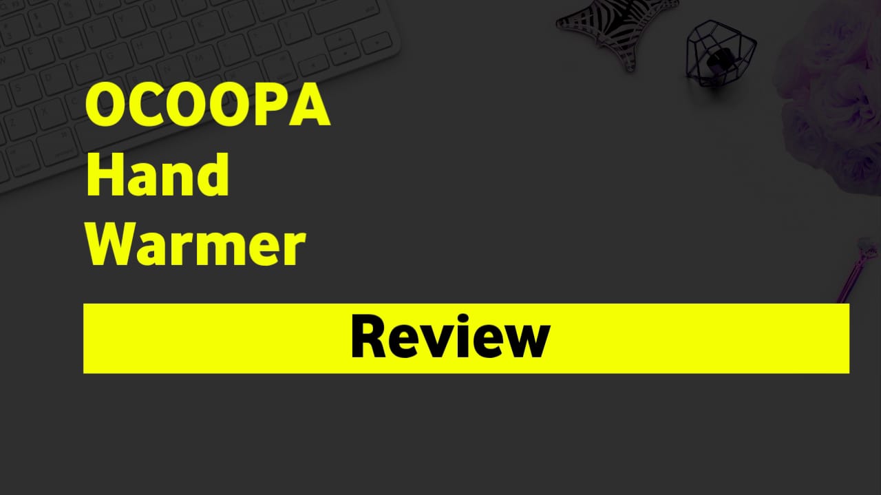 OCOOPA Hand Warmer Review
