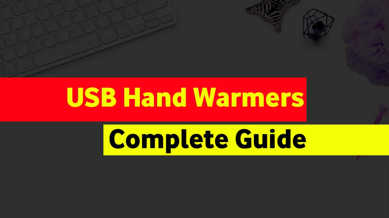 How Long Do USB Hand Warmers Last?